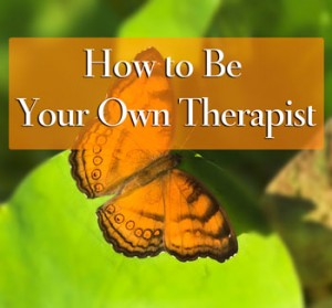 How to be your own therapist